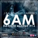 J Balvin feat. Farruko - 6 AM