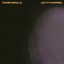 Tame Impala - Let It Happen