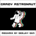Crazy Astronaut - Megamix by DeeJay Dan [2015]