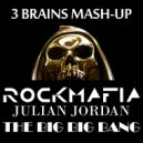 Rock Mafia, Julian Jordan - The Big Big Bang