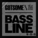 GotSome - Bassline