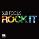 Sub Focus - Rock It