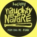 Naughty By Nature - Holiday (Yum Cha Re-Funk)