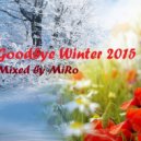 MiRo - Goodbye Winter 2015