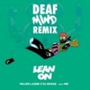 Major Lazer & DJ Snake - Lean On Feat. MГ