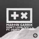 Martin Garrix feat. Usher vs. Arston - Don\'t Look Down (Alex Botcher MashUp)