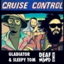 Gladiator & Sleepy Tom - Cruise Control