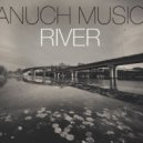 Anuch music - River