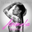 Nabiha x Duck Sauce x Dj Dnk - Animals (Dj Lan (LVN) MashUp) (Nabiha - Animals)
