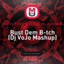 Henry Fong & D.O.D vs. Johan K - Bust Dem B-tch (Dj VoJo Mashup)