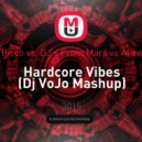 Picco vs. DJ\'s From Mars vs. Alien - Hardcore Vibes (Dj VoJo Mashup)