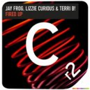 Jay Frog & Lizzie Curious feat. Terri B! - Fired Up
