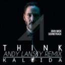 Kaleida - Think (Andy Lansky Remix)