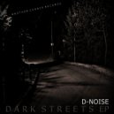 D-Noise - Dark Street