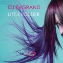 Dj Evgrand - Little Louder