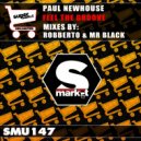 Paul Newhouse - Feel The Groove (roBBerto & Mr Black Remix) (roBBerto & Mr Black Remix)