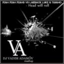 Yeah Yeah Yeahs vs. Laidback Luke & Tujamo - Head will roll (DJ Vadim Adamov Mash-UP)