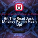 Ray Charles vs. Alex Milano vs. Relanium - Hit The Road Jack (Andrey Fomin Mash Up)