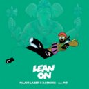 Major Lazer & DJ Snake - Lean On