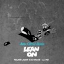 Major Lazer x DJ SNAKE - Lean On
