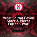 Edwin Starr & Pierce Fulton - War Jaguar (Dj Moscito MashUp)