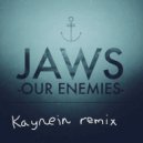 Our Enemies - Jaws