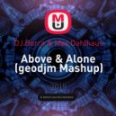 DJ Borra & Max Dahlhaus - Above & Alone (geodjm Mashup)