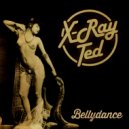 X-Ray Ted - Bellydance (X-Ray Tedit)