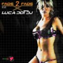 Luca Dot Dj - Fade 2 Fade vol. 010