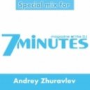 Andrey Zhuravlev - Special mix for magazine 7 minutes