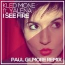 Kled Mone ft. Yalena - I See Fire (Paul Gilmore Remix)