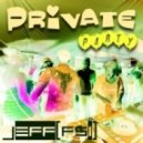 Jeff (FSi) - Private party