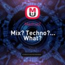MadcatZ - Mix? Techno?... What?