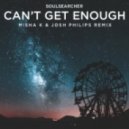 Soulsearcher - Can\'t Get Enough (Misha K & Josh Philips Remix)