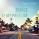 Maria Edden - Trance Is My Paradise vol.1