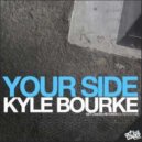 Kyle Bourke - Your Side