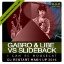 Gabro & Libe vs Slideback - I Can Be Housecat (Dj Restart Mash Up) [Restart Promo] ()