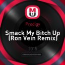 Prodigy - Smack My Bitch Up