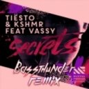Tiesto & KSHMR feat. Vassy - Secrets (Bassthunder Remix)