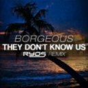 Borgeous - They Don't Know Us
