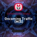 DJ Konstantin Sherer - Oncoming Traffic