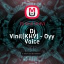 Dj Vinil (KHV) - Oyy Voice