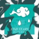 Dugong Jr - Fish Tears (Recluse Remix)