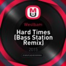 Westbam - Hard Times (Bass Station Remix)