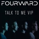 Fourward - Talk To Me