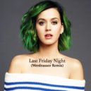 Katy Perry - Last Friday Night (Werdnassor Remix)