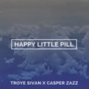 Troye Sivan - Happy Little Pill
