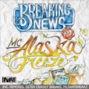 Breaking News feat. Alaska MC - Freeze