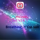 Michael Nevsky - Breathing in the sun (Original mix)