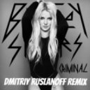 Britney Spears - Criminal (Dmitriy Ruslanoff Remix)